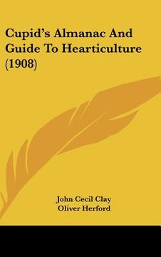portada cupid's almanac and guide to hearticulture (1908) (en Inglés)