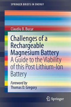 portada Challenges of a Rechargeable Magnesium Battery: A Guide to the Viability of This Post Lithium-Ion Battery (in English)