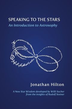 portada Speaking to the Stars: An Introduction to Astrosophy