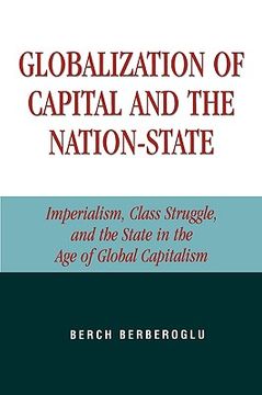 portada globalization of capital and the nation-state: imperialism, class struggle, and the state in the age of global capitalism (en Inglés)