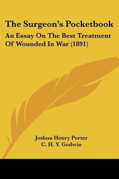 portada the surgeon's pocketbook: an essay on the best treatment of wounded in war (1891) (in English)