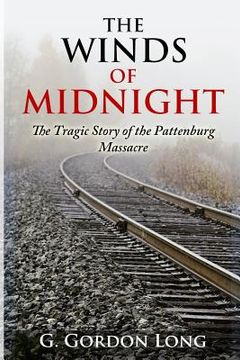 portada The Winds of Midnight - The Tragic Story of the Pattenburg Massacre (en Inglés)