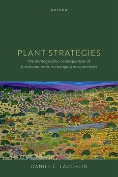 portada Plant Strategies: The Demographic Consequences of Functional Traits in Changing Environments (in English)
