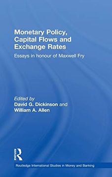 portada Monetary Policy, Capital Flows and Exchange Rates: Essays in Memory of Maxwell fry (Routledge International Studies in Money and Banking) (in English)