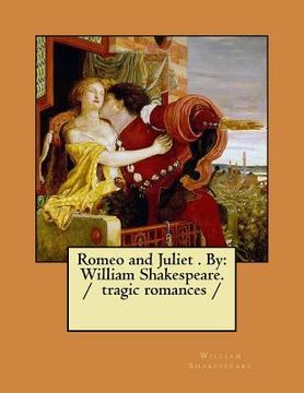 portada Romeo and Juliet . By: William Shakespeare. / tragic romances / (en Inglés)