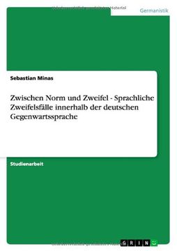 portada Zwischen Norm und Zweifel - Sprachliche Zweifelsfälle innerhalb der deutschen Gegenwartssprache (German Edition)