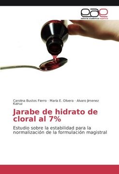 portada Jarabe de hidrato de cloral al 7%: Estudio sobre la estabilidad para la normalización de la formulación magistral