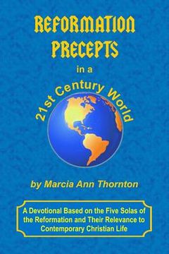 portada Reformation Precepts in a 21st Century World: A Devotional Based on the Five Solas of the Reformation and Their Relevance to Contemporary Christian Li