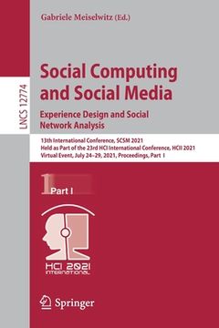 portada Social Computing and Social Media: Experience Design and Social Network Analysis: 13th International Conference, Scsm 2021, Held as Part of the 23rd H (en Inglés)