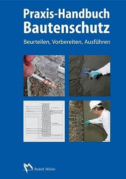 portada Praxis-Handbuch Bautenschutz: Feuchteschutz, Bauwerksabdichtung, Beschichtung (en Alemán)