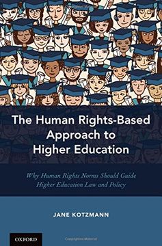 portada The Human Rights-Based Approach to Higher Education: Why Human Rights Norms Should Guide Higher Education law and Policy (en Inglés)