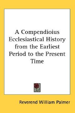 portada a compendioius ecclesiastical history from the earliest period to the present time (en Inglés)