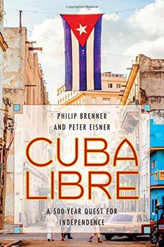 portada Cuba Libre: A 500-Year Quest for Independence