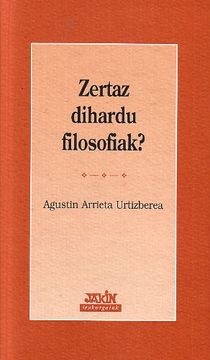 portada Zertaz Dihardu Filosofiak? (Irakurgaiak) (in Basque)