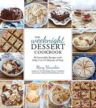 portada The Weeknight Dessert Cookbook: 80 Irresistible Recipes with Only 5 to 15 Minutes of Prep (en Inglés)