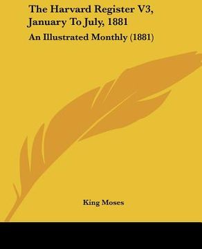 portada the harvard register v3, january to july, 1881: an illustrated monthly (1881) (en Inglés)