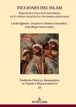 portada Ficciones del islam: Representaciones de lo musulmán en la cultura visual de los virreinatos americanos