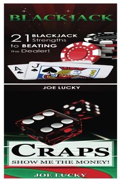 portada Blackjack & Craps: 21 Blackjack Strengths to Beating the Dealer! & Show Me the Money!