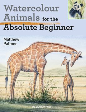 portada Watercolour Animals for the Absolute Beginner (en Inglés)