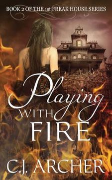 portada Playing With Fire: Book 2 of the 1st Freak House Trilogy (en Inglés)