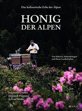 portada Das Kulinarische Erbe der Alpen - Honig der Alpen: Von Imkern, Sortenhonigen und Ihren Landschaften (in German)