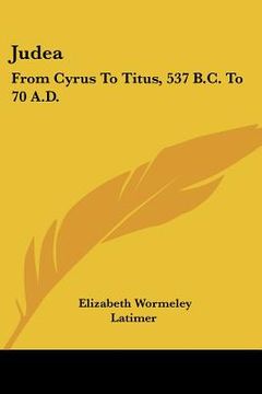 portada judea: from cyrus to titus, 537 b.c. to 70 a.d. (en Inglés)