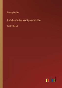 portada Lehrbuch der Weltgeschichte: Erster Band (en Alemán)