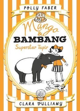 portada Mango & Bambang: Superstar Tapir (Book Four) (Mango and Bambang)