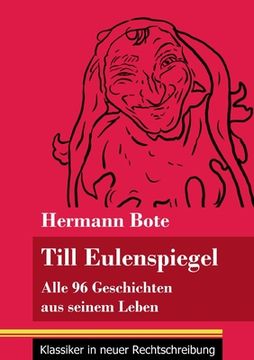 portada Till Eulenspiegel: Alle 96 Geschichten aus seinem Leben (Band 6, Klassiker in neuer Rechtschreibung) (in German)