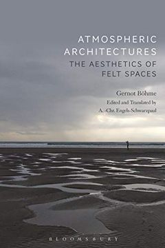 portada Atmospheric Architectures: The Aesthetics of Felt Spaces 