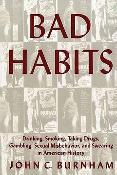 portada bad habits: drinking, smoking, taking drugs, gambling, sexual misbehavior and swearing in american history (en Inglés)