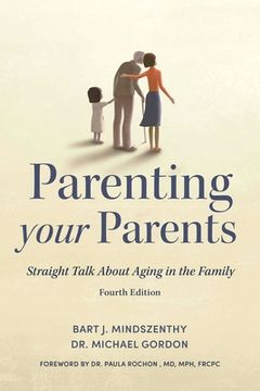 portada Parenting Your Parents: Straight Talk about Aging in the Family (in English)