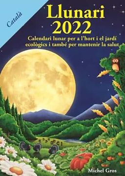 portada Llunari 2022: Calendari Lunar per a L'Hort i el Jardí 