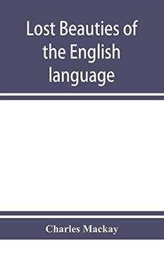 portada Lost Beauties of the English Language: An Appeal to Authors; Poets; Clergymen and Public Speakers 