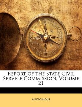 portada report of the state civil service commission, volume 21 (en Inglés)