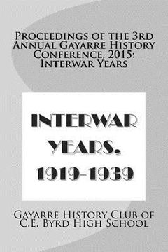 portada Proceedings of the 3rd Annual Gayarre History Conference, 2015: Interwar Years (en Inglés)