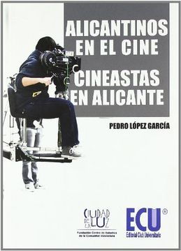 Alicantinos en el cine. Cineastas en Alicante