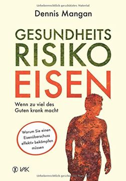 portada Gesundheitsrisiko Eisen: Wenn zu Viel des Guten Krank Macht (en Alemán)