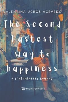 portada The Second Fastest Way To Happiness: A Contemporary Romance (en Inglés)