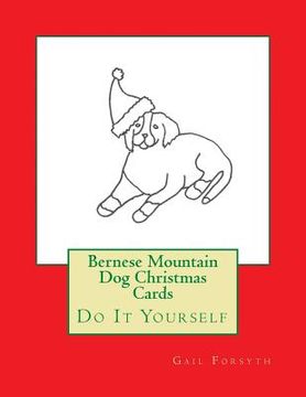 portada Bernese Mountain Dog Christmas Cards: Do It Yourself (in English)