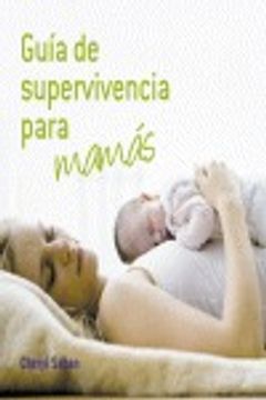 portada Guia de supervivencia para mamas/ New Mother's Survival Guide (Spanish Edition)