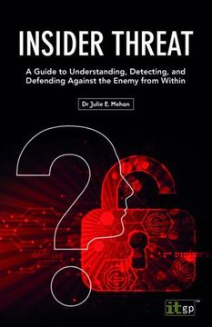 portada Insider Threat: A Guide to Understanding, Detecting, and Defending Against the Enemy from Within