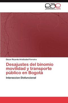 portada desajustes del binomio movilidad y transporte p blico en bogot (in Spanish)