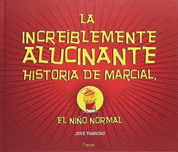 portada La increíblemente alucinante historia de Marcial, el niño normal (in Spanish)