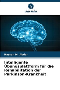 portada Intelligente Übungsplattform für die Rehabilitation der Parkinson-Krankheit (en Alemán)