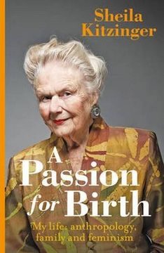 portada A Passion for Birth: My Life: Anthropology, Family and Feminism (in English)