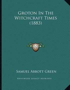 portada groton in the witchcraft times (1883)