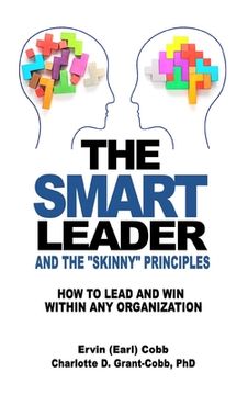 portada The Smart Leader and the Skinny Principles: How to Lead and Win within Any Organization (en Inglés)