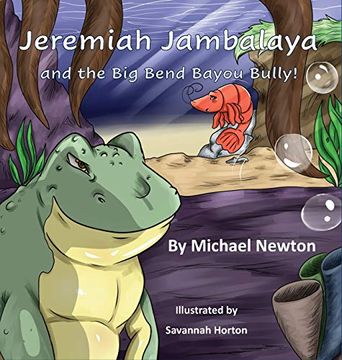 portada Jeremiah Jambalaya and the big Bend Bayou Bully (in English)
