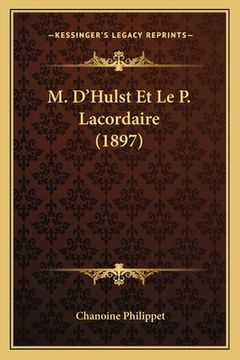 portada M. D'Hulst Et Le P. Lacordaire (1897) (en Francés)